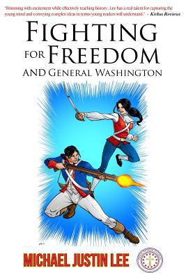 Fighting for Freedom and General Washington 1500249696 Book Cover