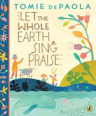 Let the Whole Earth Sing Praise 0425291715 Book Cover