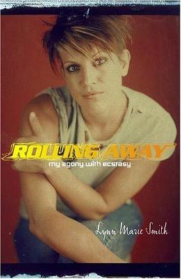 Rolling Away: My Agony with Ecstasy 0743490436 Book Cover