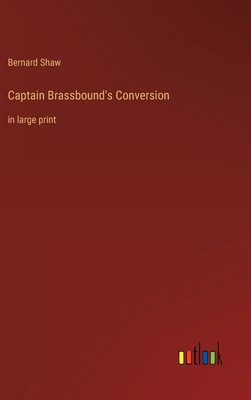 Captain Brassbound's Conversion: in large print 3368327070 Book Cover