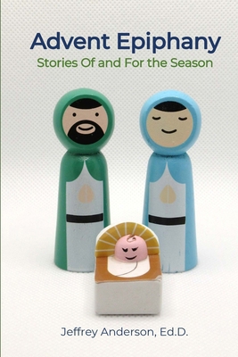 Advent Epiphany: Stories Of and For the Season 1312098333 Book Cover