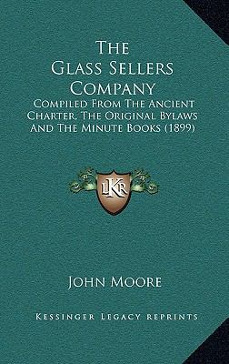 The Glass Sellers Company: Compiled From The An... 116882818X Book Cover