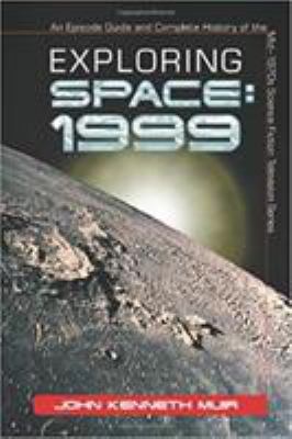 Exploring Space: 1999: An Episode Guide and Com... 0786422769 Book Cover