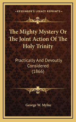 The Mighty Mystery Or The Joint Action Of The H... 1167268334 Book Cover