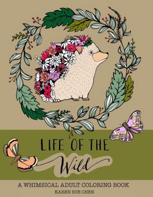 Life Of The Wild: A Whimsical Adult Coloring Bo... 1733994750 Book Cover