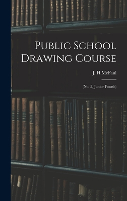 Public School Drawing Course: (no. 5, Junior Fo... 1013669991 Book Cover