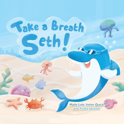 Take a Breath Seth! 1954521715 Book Cover