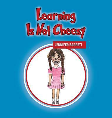 Learning Is Not Cheesy 1478795166 Book Cover