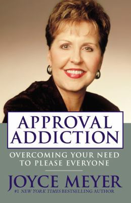 APPROVAL ADDICTION: OVERCOMING YOUR NEED TO PLE... 0446584118 Book Cover
