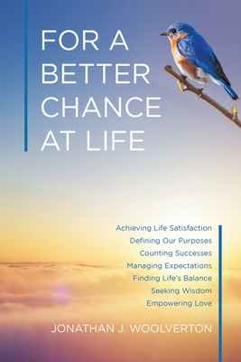 For a Better Chance at Life: Achieving Life Sat... 0228880106 Book Cover