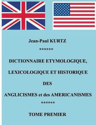 Dictionnaire Etymologique des Anglicismes et de... [French] 2322033618 Book Cover