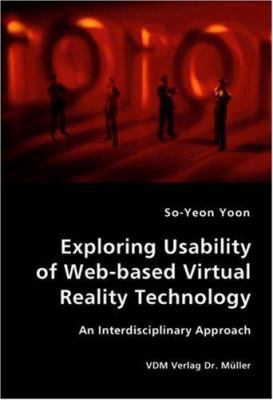 Exploring Usability of Web-based Virtual Realit... 3836426366 Book Cover