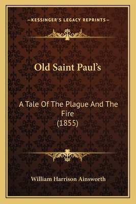 Old Saint Paul's: A Tale Of The Plague And The ... 1164106155 Book Cover