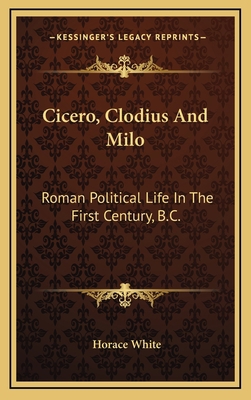 Cicero, Clodius and Milo: Roman Political Life ... 1163656887 Book Cover