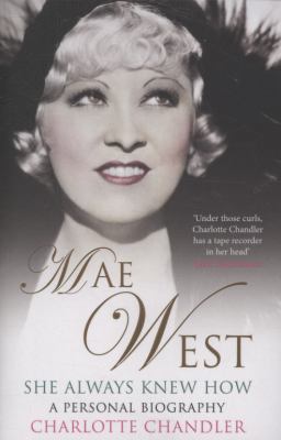 She Always Knew How: Mae West 1847396372 Book Cover