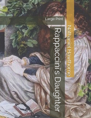 Rappaccini's Daughter: Large Print 1699115877 Book Cover