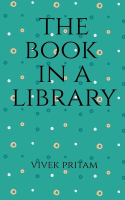 The Book in a Library 1685548040 Book Cover