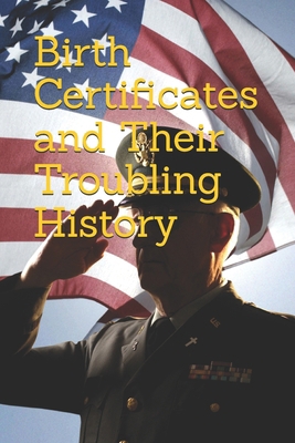 Birth Certificates and Their Troubling History B0BRK99B7G Book Cover