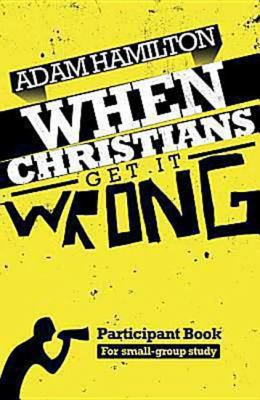 When Christians Get It Wrong Participant Book f... 1426712197 Book Cover