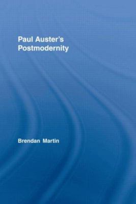 Paul Auster's Postmodernity 041596203X Book Cover