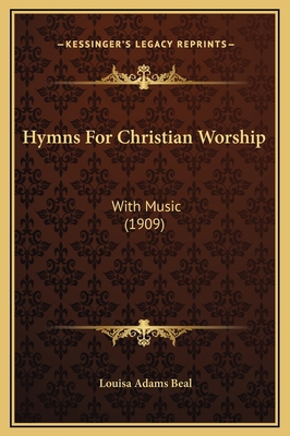 Hymns For Christian Worship: With Music (1909) 1169345204 Book Cover