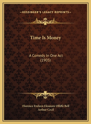 Time Is Money: A Comedy In One Act (1905) 1169520286 Book Cover