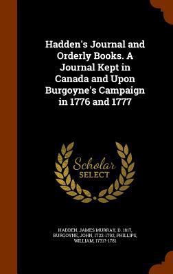 Hadden's Journal and Orderly Books. A Journal K... 1344657192 Book Cover