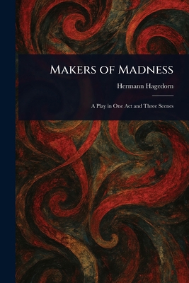 Makers of Madness 1023117452 Book Cover