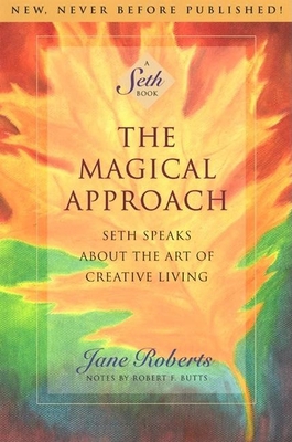 The Magical Approach: Seth Speaks about the Art... 1878424092 Book Cover