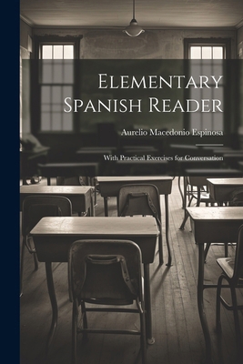 Elementary Spanish Reader: With Practical Exerc... [Spanish] 1022778315 Book Cover