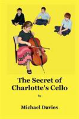 The Secret of Charlotte's Cello 0648470202 Book Cover