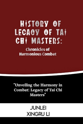 History of Legacy of Tai Chi Masters: Chronicle...            Book Cover