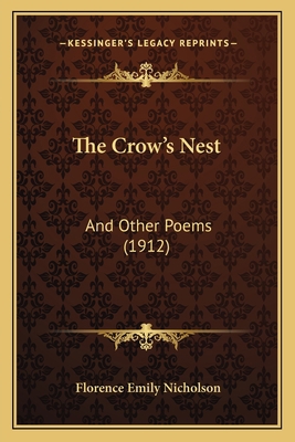 The Crow's Nest: And Other Poems (1912) 1165662884 Book Cover