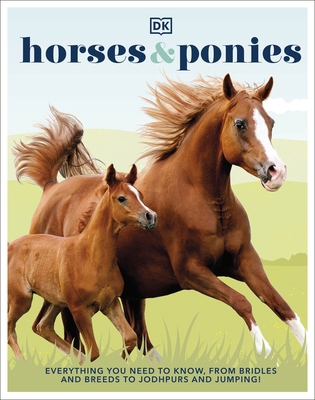 Horses & Ponies: Everything You Need to Know, F... 0241446635 Book Cover