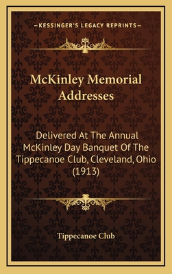 McKinley Memorial Addresses: Delivered at the A... 1164287753 Book Cover