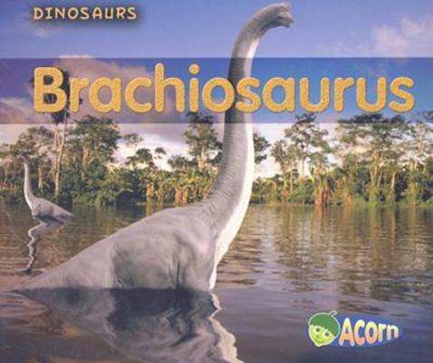 Brachiosaurus (Dinosaurs) 1403494568 Book Cover
