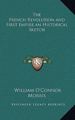 The French Revolution and First Empire an Histo... 1163344370 Book Cover