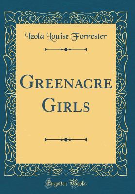 Greenacre Girls (Classic Reprint) 0484159062 Book Cover