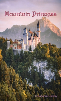 Mountain Princess (The Rise and Fall of Princes... 1666240958 Book Cover