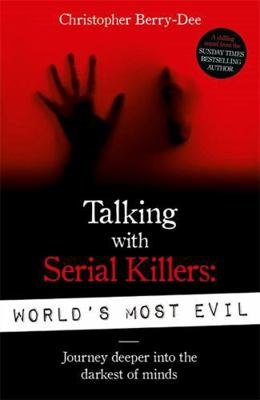 Talking with Serial Killers: World's Most Evil 1789460549 Book Cover