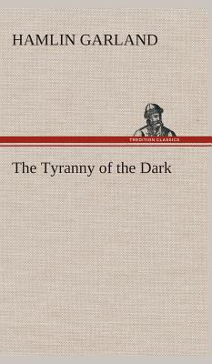 The Tyranny of the Dark 3849523284 Book Cover