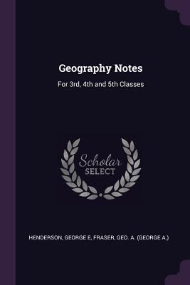 Geography Notes: For 3rd, 4th and 5th Classes 1379038294 Book Cover