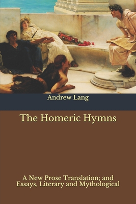 The Homeric Hymns: A New Prose Translation; and... B08JRGP4WN Book Cover