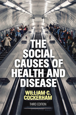 The Social Causes of Health and Disease 1509540369 Book Cover