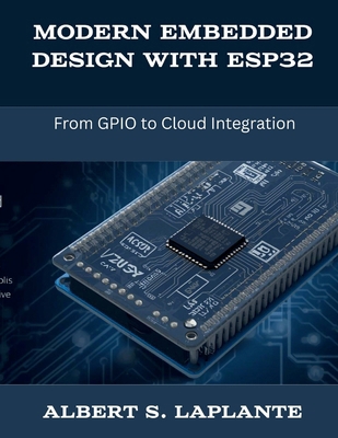 Modern Embedded Design with ESP32: From GPIO to... B0GPWNF8XB Book Cover