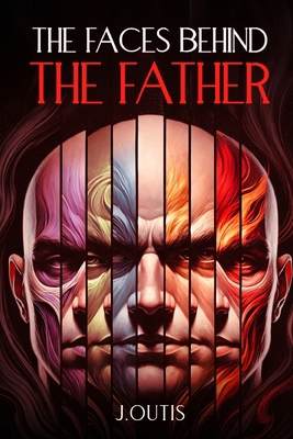 The Faces Behind The Father 1966355033 Book Cover