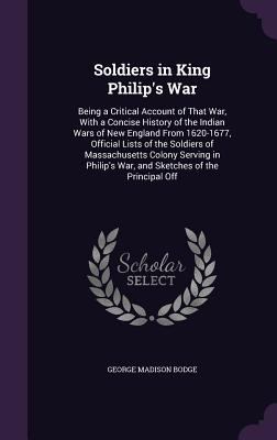 Soldiers in King Philip's War: Being a Critical... 1357182007 Book Cover