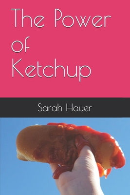 The Power of Ketchup 0578936720 Book Cover