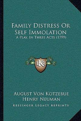 Family Distress or Self Immolation: A Play, in ... 1162005122 Book Cover