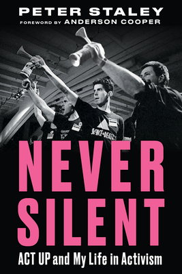 Never Silent: ACT Up and My Life in Activism 1641608447 Book Cover